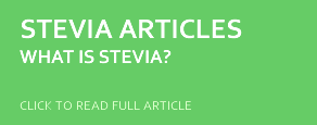 what is stevia - article  what is stevia - article